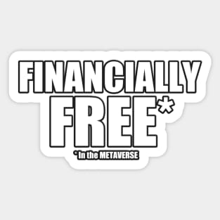 Financially free in the METAVERSE Sticker